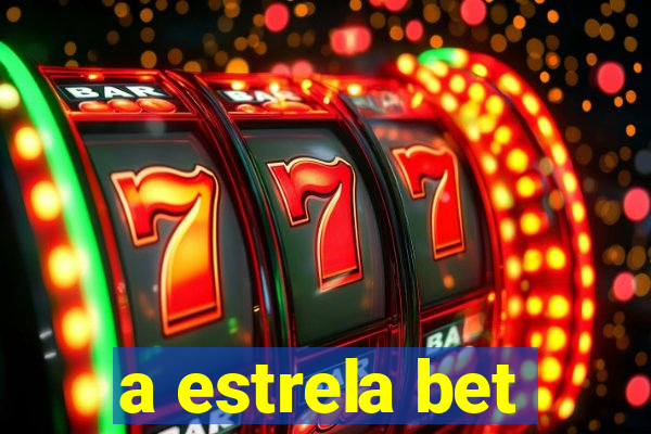 a estrela bet