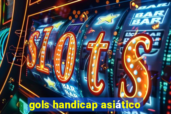 gols handicap asiático