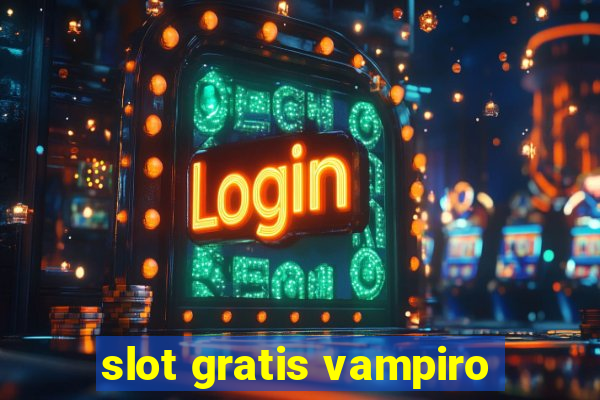 slot gratis vampiro