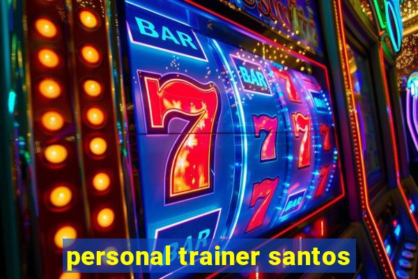 personal trainer santos