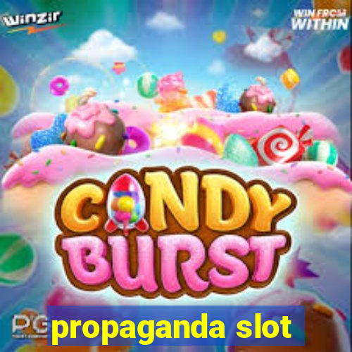 propaganda slot