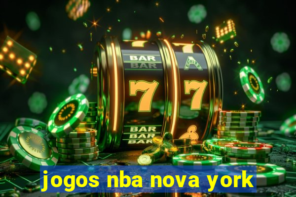 jogos nba nova york