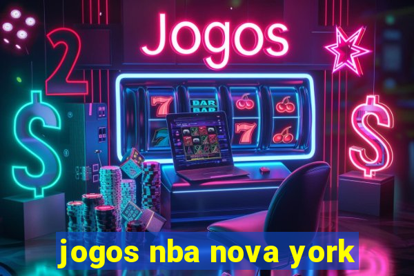 jogos nba nova york