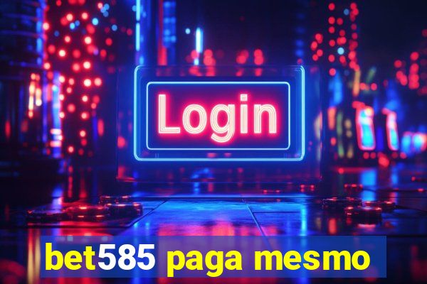 bet585 paga mesmo