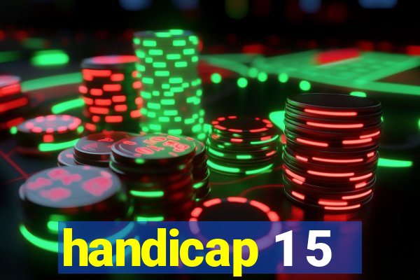 handicap 1 5