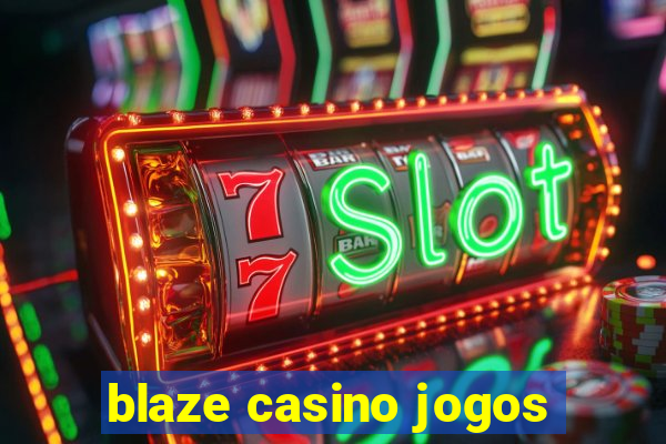 blaze casino jogos