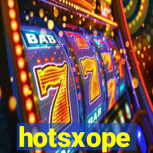 hotsxope