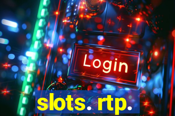 slots. rtp.