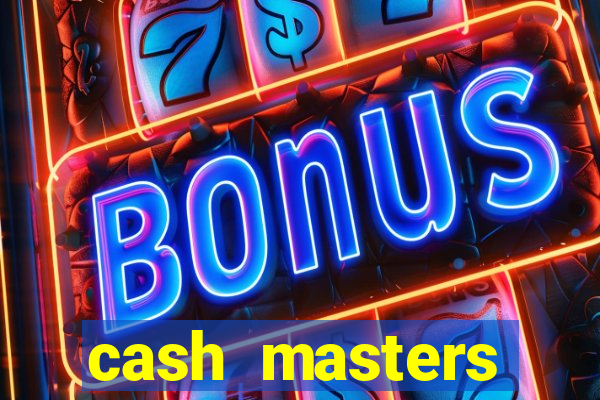 cash masters dinheiro infinito