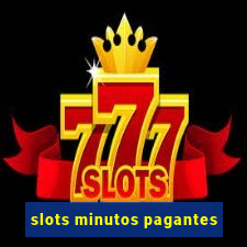 slots minutos pagantes