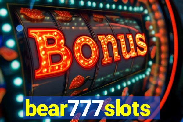 bear777slots