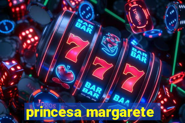 princesa margarete