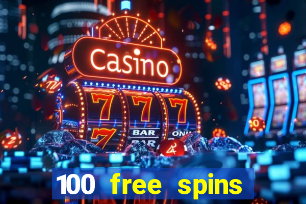 100 free spins resorts casino