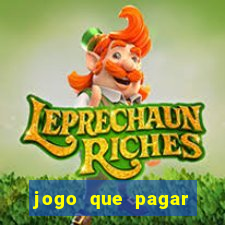 jogo que pagar dinheiro de verdade