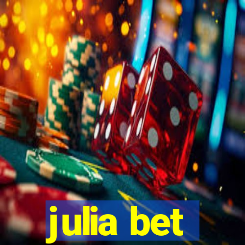 julia bet