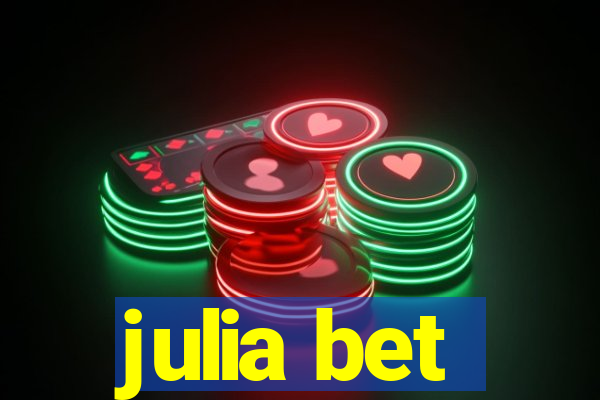 julia bet