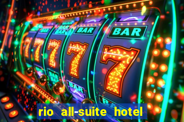 rio all-suite hotel and casino las vegas nv