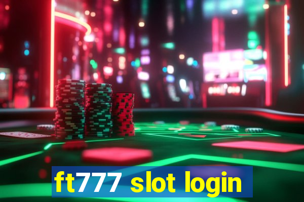 ft777 slot login