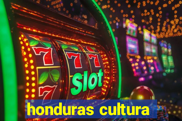 honduras cultura