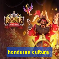 honduras cultura