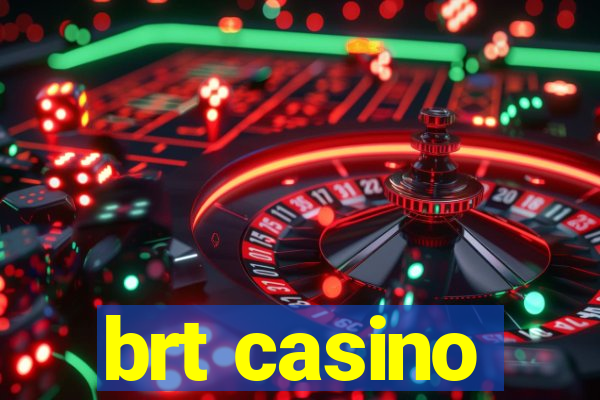 brt casino