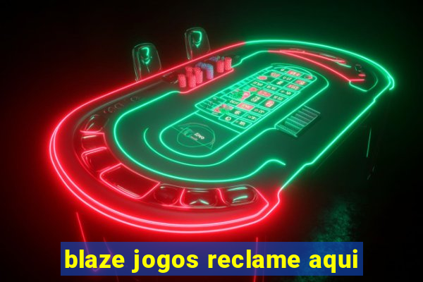 blaze jogos reclame aqui