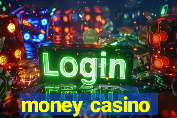 money casino