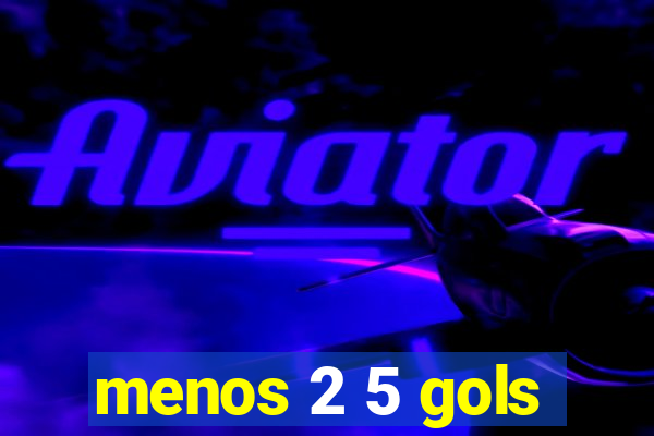 menos 2 5 gols