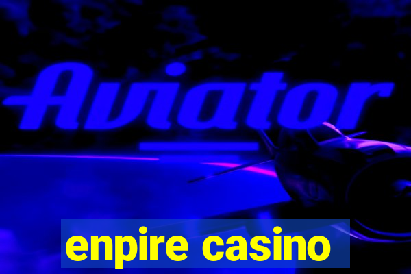 enpire casino