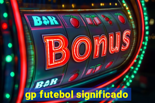 gp futebol significado