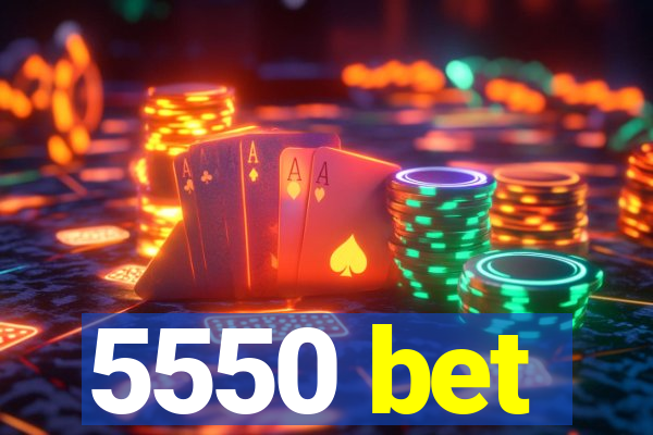 5550 bet