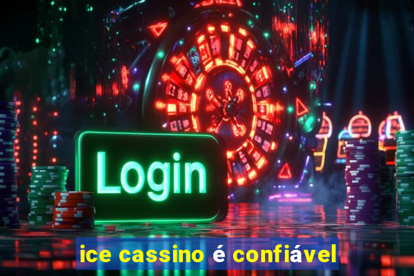 ice cassino é confiável