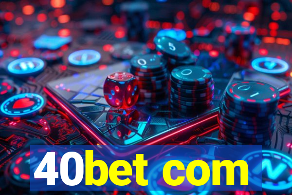 40bet com