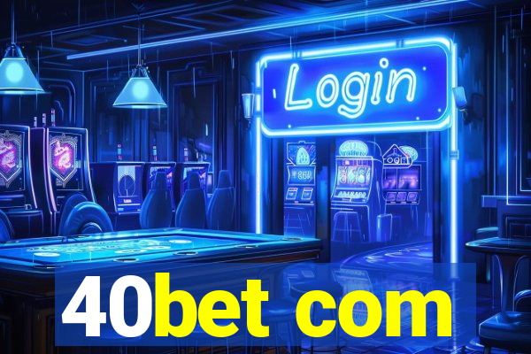 40bet com