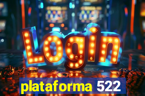 plataforma 522