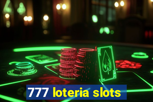 777 loteria slots