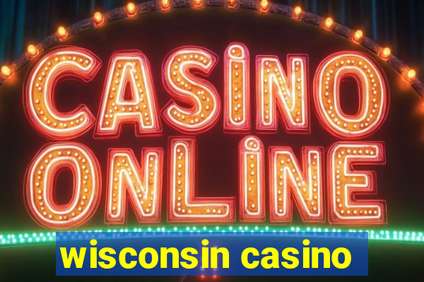 wisconsin casino