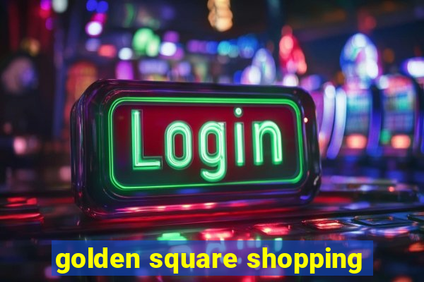 golden square shopping