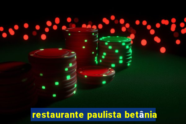 restaurante paulista betânia