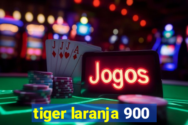 tiger laranja 900