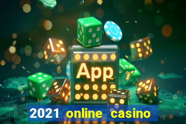 2021 online casino no deposit bonus