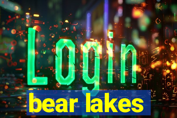 bear lakes