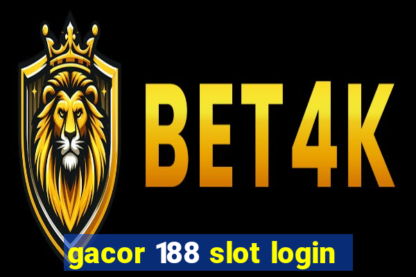 gacor 188 slot login