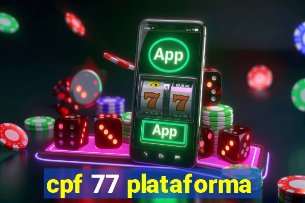 cpf 77 plataforma