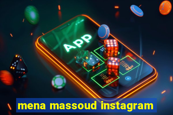 mena massoud instagram