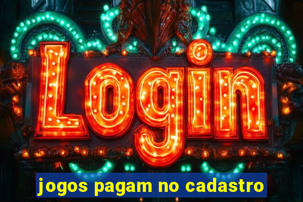 jogos pagam no cadastro