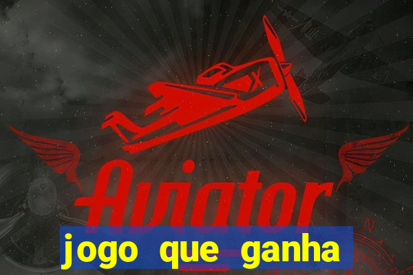 jogo que ganha dinheiro gratuito