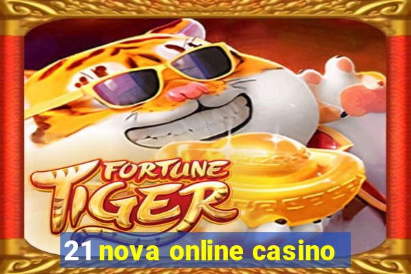 21 nova online casino