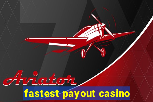 fastest payout casino