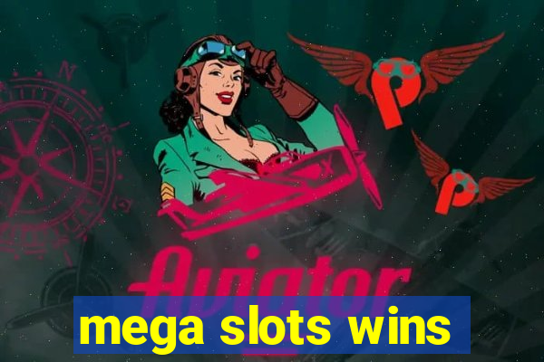 mega slots wins